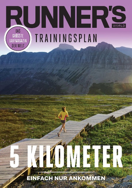 RUNNER'S WORLD 5 Kilometer - Einfach nur Ankommen - Runner`s World