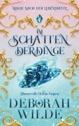 Cover-Bild zum Titel 'Im Schatten der Dinge' von 'Deborah Wilde'