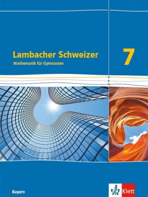 Lambacher Schweizer Mathematik 7. Ausgabe Bayern. Schülerbuch Klasse 7 - 