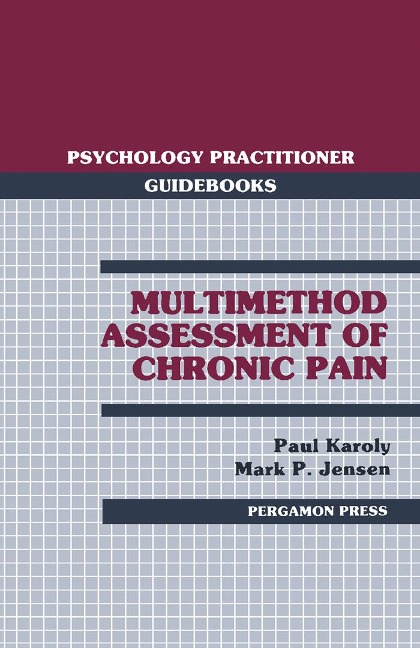 Multimethod Assessment of Chronic Pain - Paul Karoly, Mark P. Jensen