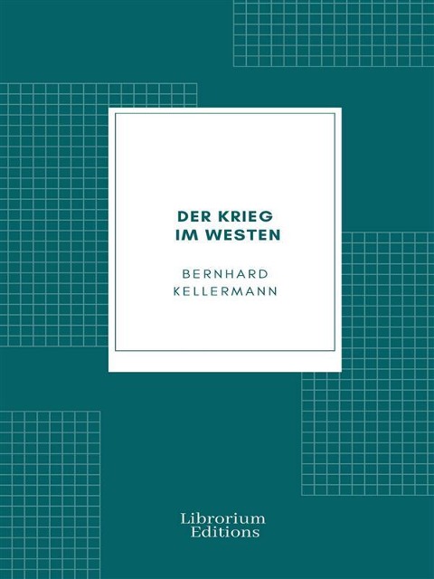 Der Krieg im Westen - Bernhard Kellermann