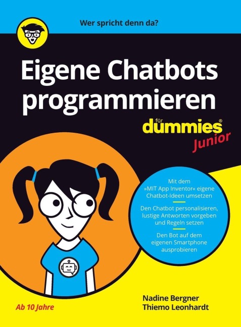 Eigene Chatbots programmieren für Dummies Junior - Nadine Bergner, Thiemo Leonhardt