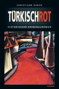 Cover-Bild zum Titel 'Türkischrot' von 'Christiane Gibiec'