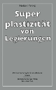 Superplastizität von Legierungen - Vladimir K. Portnoj, Ilja K. Novikov