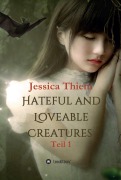 Cover-Bild zum Titel 'Hateful and Loveable Creatures' von 'Jessica Thiem, BooMKeithY'