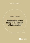Cover-Bild zum Titel 'Introduction to the Study of the History of Epistemology' von 'Andrej Démuth'