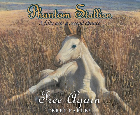 Phantom Stallion, Volume 5: Free Again - Terri Farley