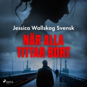 Cover-Bild zum Titel 'När alla tittar bort' von 'Jessica Wallskog Svensk'
