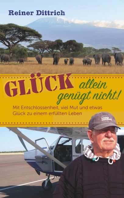 Glück allein genügt nicht! - Reiner Dittrich