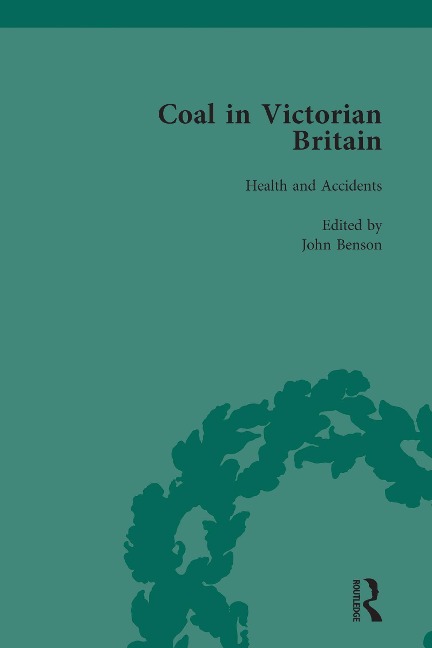 Coal in Victorian Britain, Part II, Volume 5 - John Benson, Keith Gildart, James Jaffe