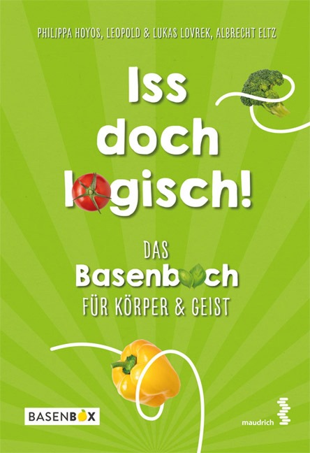 Iss doch logisch! Das Basenbuch für Körper und Geist - Philippa Hoyos, Leopold Lovrek, Lukas Lovrek, Albrecht Eltz