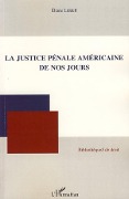 Cover-Bild zum Titel 'La justice pénale américaine de nos jours' von 'Eliane Liddell'