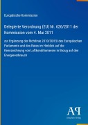 Cover-Bild zum Titel 'Delegierte Verordnung (EU) Nr. 626/2011 der Kommission vom 4. Mai 2011' von 'Europäische Kommission'