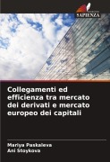 Cover-Bild zum Titel 'Collegamenti ed efficienza tra mercato dei derivati e mercato europeo dei capitali' von 'Mariya Paskaleva, Ani Stoykova'