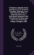 Cover-Bild zum Titel 'On Rupture, Inguinal, Crural, and Numerical; the Anatomy, Pathology, Diagnosis, Cause and Prevention; With new Methods of Effecting a Radical and Perm' von 'John Wood'