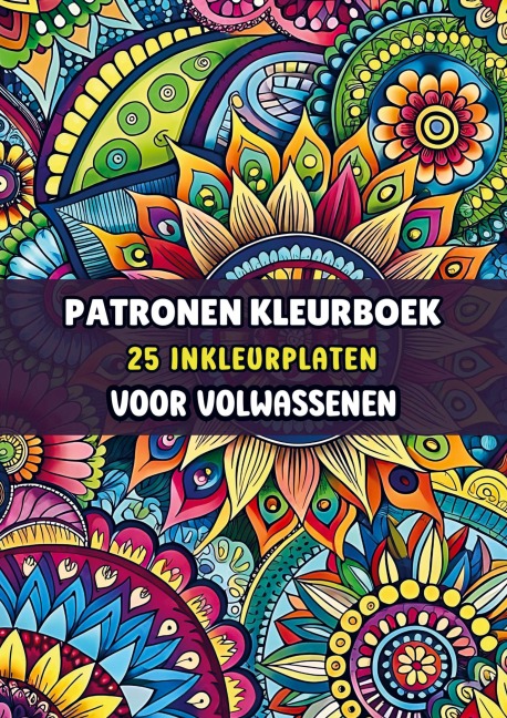 Inkleurplaten Volwassenen - Patronen Kleurboek - Kleurboeken voor Volwassenen