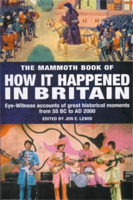 The Mammoth Book of How it Happened in Britain - Jon E. Lewis
