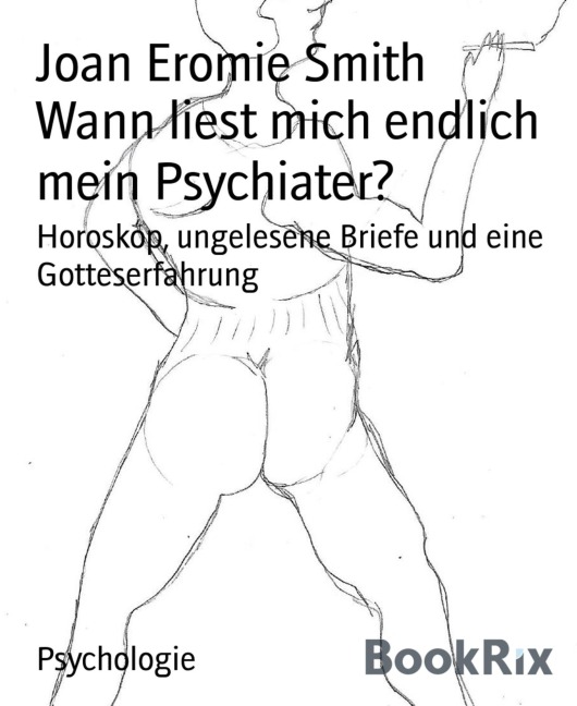 Wann liest mich endlich mein Psychiater? - Joan Eromie Smith