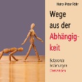 Cover-Bild zum Titel 'Wege aus der Abhängigkeit' von 'Heinz-Peter Röhr'