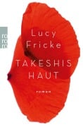 Cover-Bild zum Titel 'Takeshis Haut' von 'Lucy Fricke'