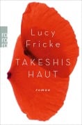 Cover-Bild zum Titel 'Takeshis Haut' von 'Lucy Fricke'