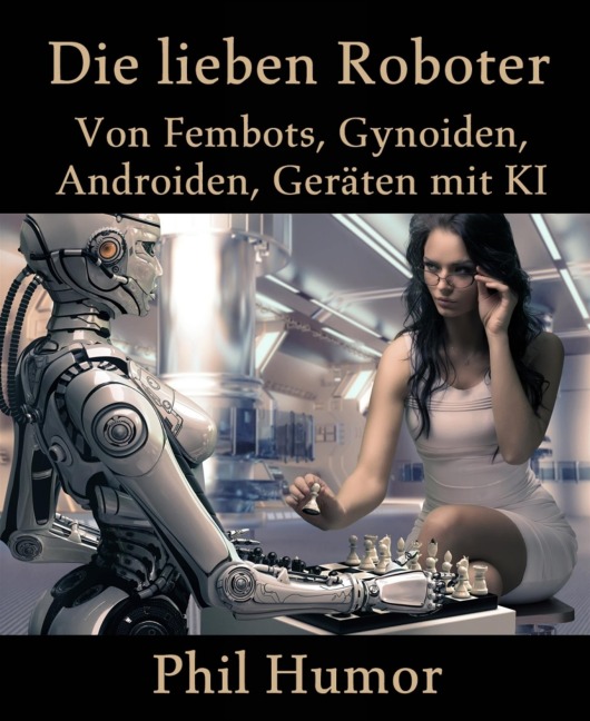 Die lieben Roboter - Phil Humor