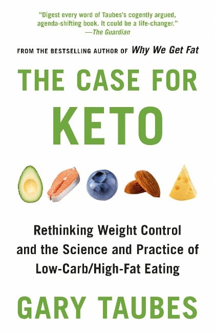 The Case for Keto - Gary Taubes