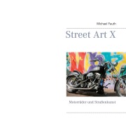 Cover-Bild zum Titel 'Street Art X' von 'Michael Fauth'