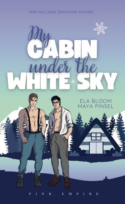 My Cabin under the White Sky - Ela Bloom, Maya Pinsel