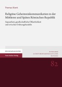 Cover-Bild zum Titel 'Religiöse Geheimniskommunikation in der Mittleren und Späten Römischen Republik' von 'Thomas Blank'