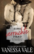Cover-Bild zum Titel 'Eine verruchte Frau' von 'Vanessa Vale'