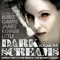 Dark Screams: Volume Five - Mick Garris, Kealan Patrick Burke, Del James