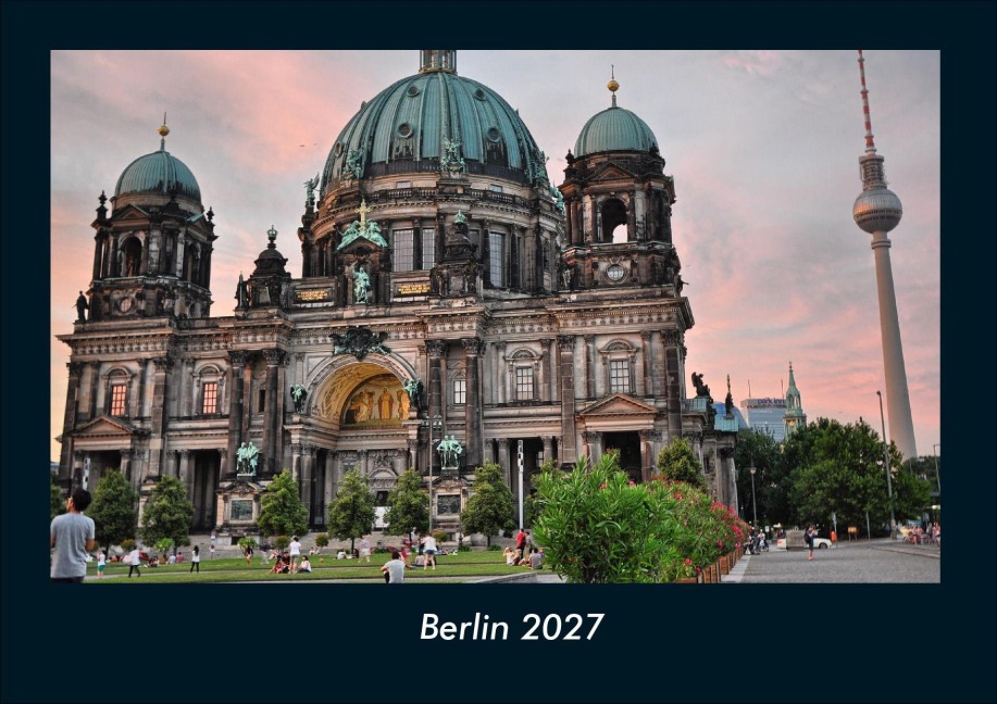 Berlin 2027 Fotokalender DIN A4 - Tobias Schmitt, Kevin Heber