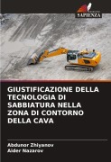 Cover-Bild zum Titel 'GIUSTIFICAZIONE DELLA TECNOLOGIA DI SABBIATURA NELLA ZONA DI CONTORNO DELLA CAVA' von 'Abdunor Zhiyanov, Aider Nazarov'