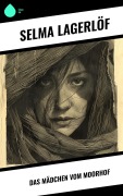Cover-Bild zum Titel 'Das Mädchen vom Moorhof' von 'Selma Lagerlöf'