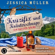Cover-Bild zum Titel 'Kruzifix und Kräuterschnaps' von 'Jessica Müller'