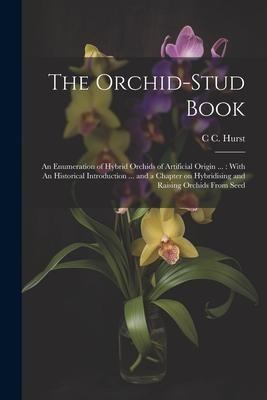 The Orchid-stud Book - C C Hurst