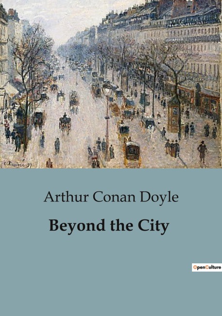 Beyond the City - Arthur Conan Doyle