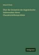 Cover-Bild zum Titel 'Über die Geometrie der Kegelschnitte insbesondere deren Charakteristikenproblem' von 'Eduard Study'
