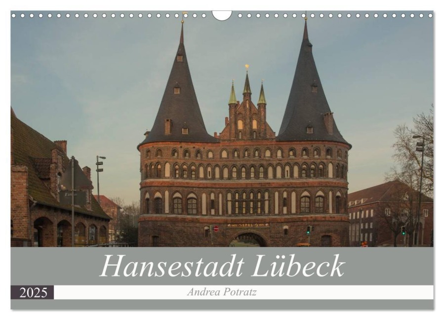 Hansestadt Lübeck (Wandkalender 2025 DIN A3 quer), CALVENDO Monatskalender - Andrea Potratz