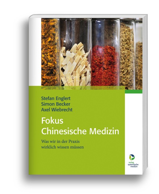 Fokus Chinesische Medizin - Stefan Englert, Simon Becker, Axel Wiebrecht