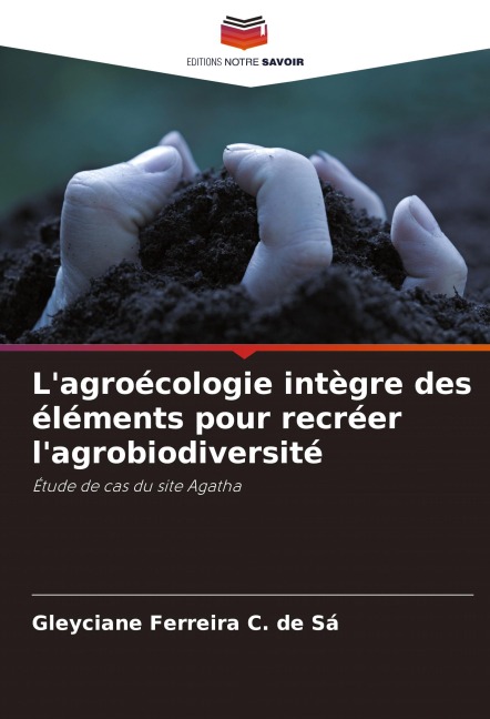 L'agroécologie intègre des éléments pour recréer l'agrobiodiversité - Gleyciane Ferreira C. de Sá