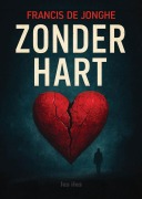 Cover-Bild zum Titel 'Zonder hart' von 'Les Iles Publishers, Francis de Jonghe'