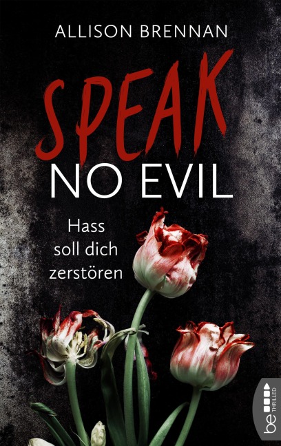 Speak No Evil - Hass soll dich zerstören - Allison Brennan