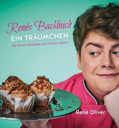 Renés Backbuch. Ein Träumchen - René Olivér