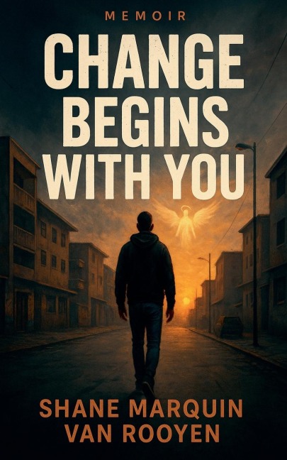 Change Begins With You - Shane Marquin van Rooyen