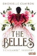 Cover-Bild zum Titel 'The Belles 1: Schönheit regiert' von 'Dhonielle Clayton'