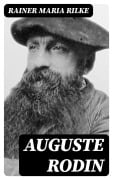Cover-Bild zum Titel 'Auguste Rodin' von 'Rainer Maria Rilke'