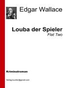 Cover-Bild zum Titel 'Louba der Spieler' von 'Edgar Wallace, Edgar Wallace, Edgar Wallace, Edgar Wallace'