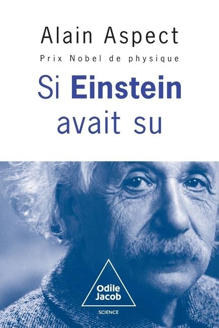If Einstein had known / Et si Einstein avait su... - Alain Aspect